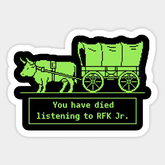 Oregon Trail Meme Parody – You Have Died from Listening to RFK Jr Sticker by ArtistTee ⭐⭐⭐⭐⭐